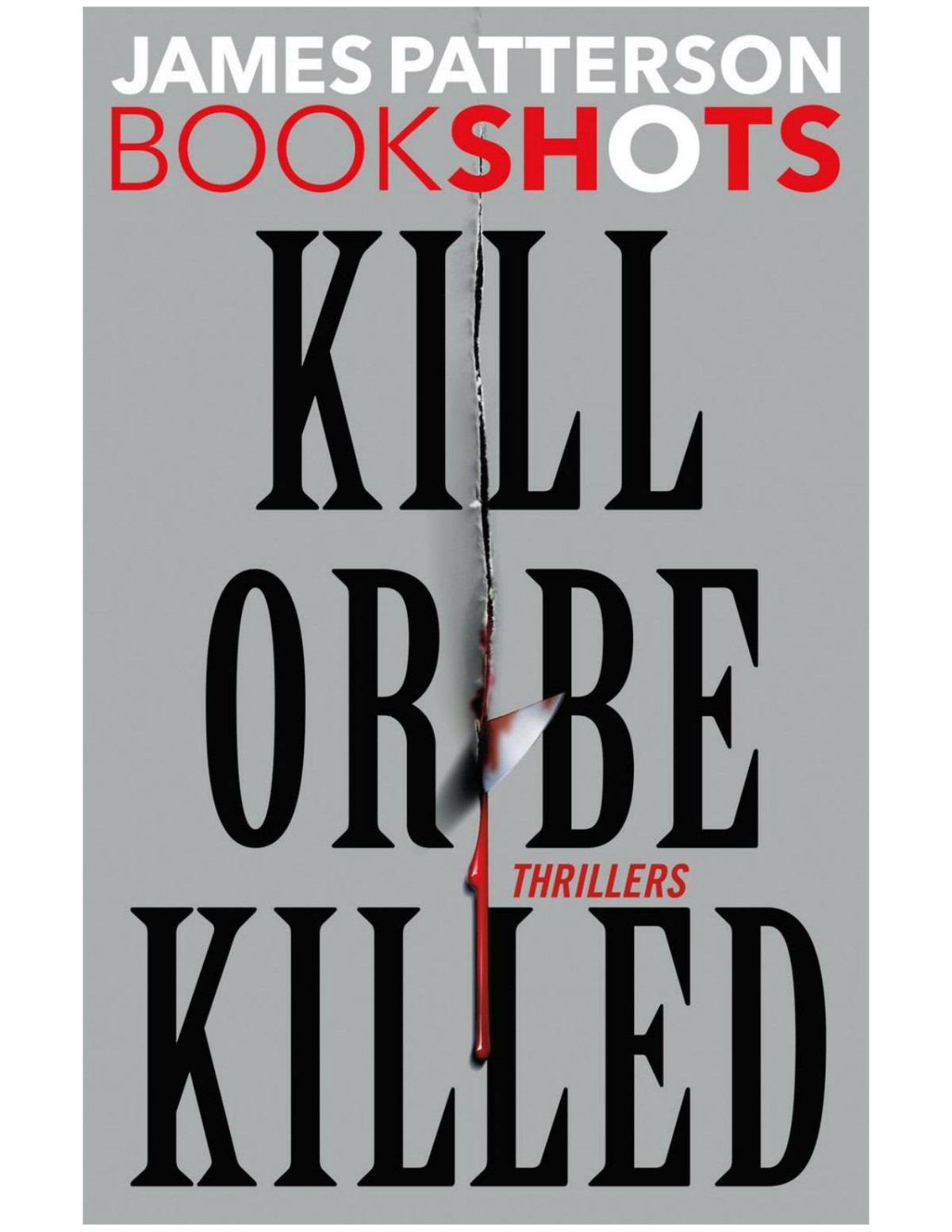 Kill Or Be Killed James Patterson