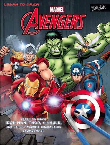 Learn To Draw Marvel Avengers Mightiest Heroes Edition Learn To Draw Black Panther Antman Captain Marvel And More Mightiest Heroes Edition Walter Foster Jr Creative Team