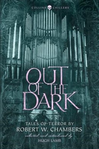 Out Of The Dark Robert W Chambers