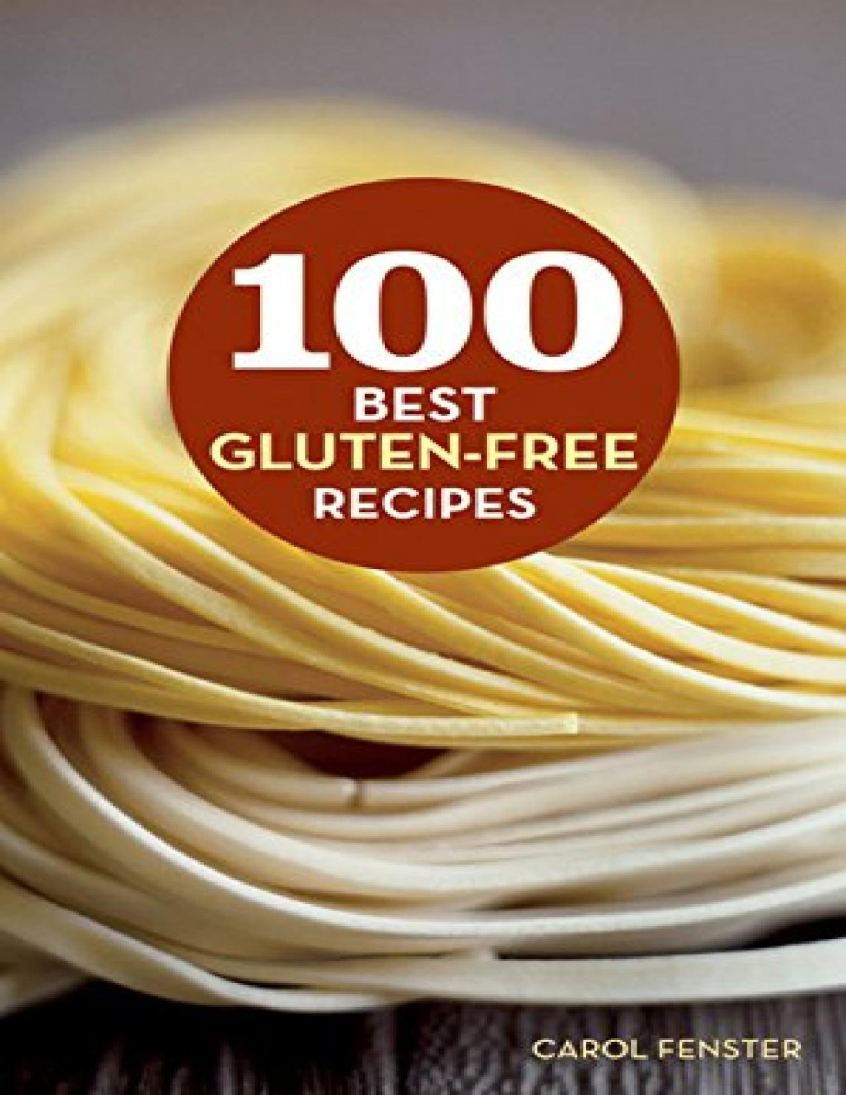 100 Best Glutenfree Recipes Carol Fenster Fenster Carol