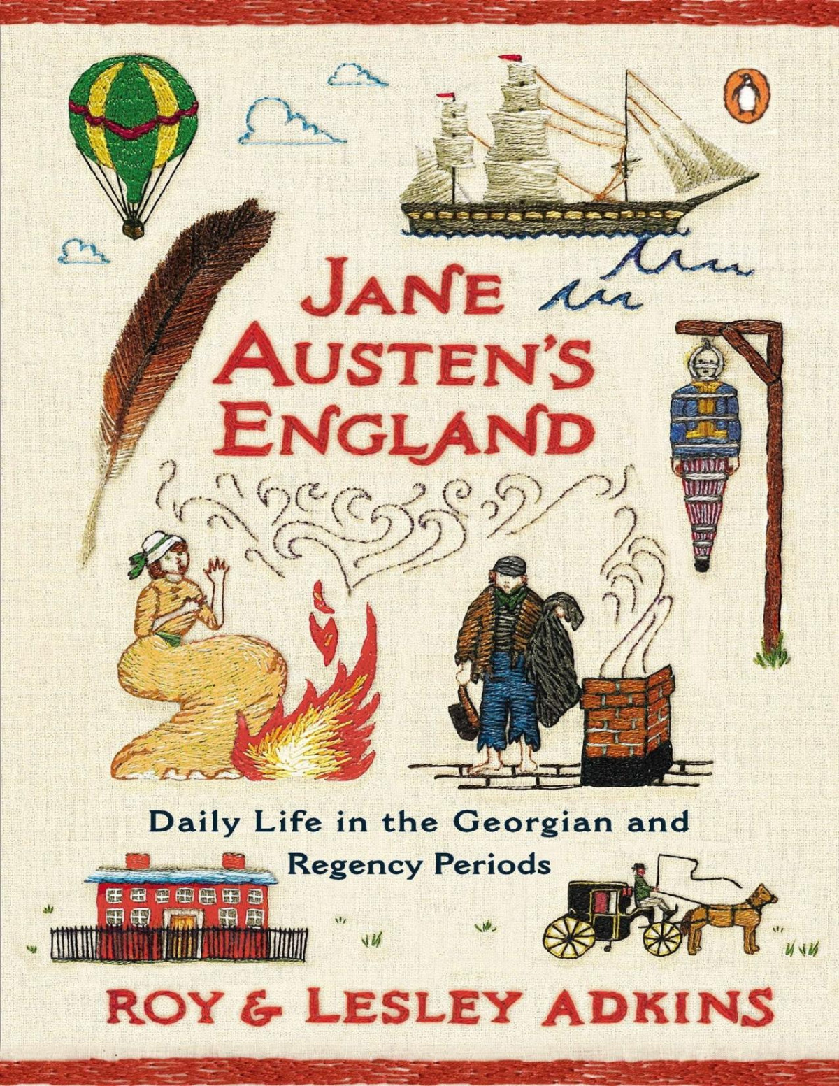 Jane Austens England Daily Life In The Georgian And Regency Periods Roy Adkins Lesley Adkins Adkins