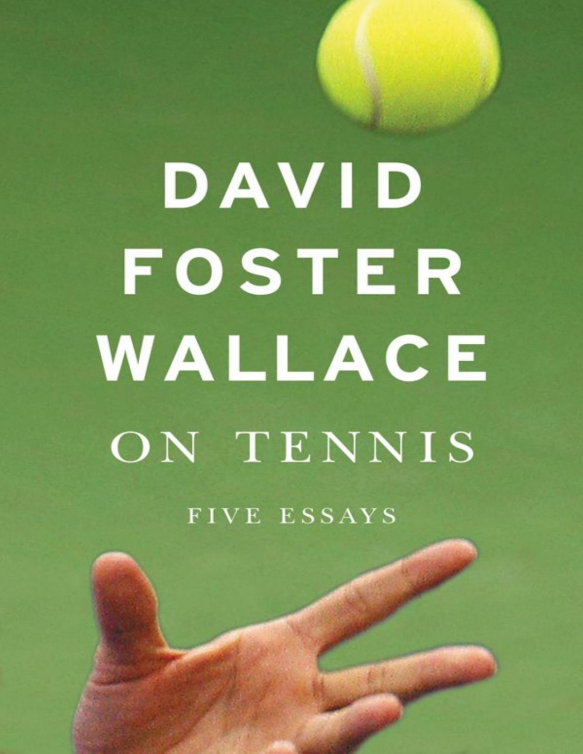On Tennis Five Essays David Foster Wallace