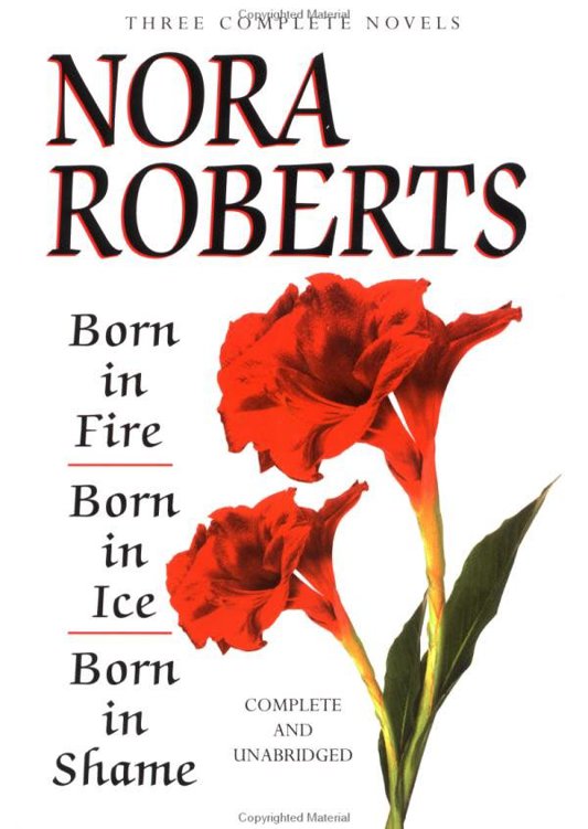 Born In Trilogy Born In Fire Born In Ice Born In Shame Nora Roberts Roberts
