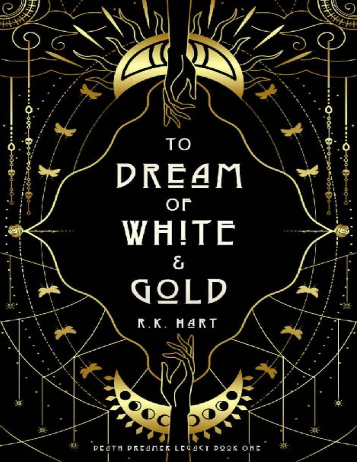To Dream Of White Gold Death Dreamer Legacy Book 1 Rk Hart Hart