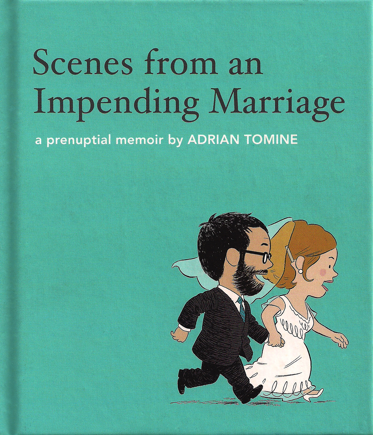 Scenes From An Impending Marriage A Prenuptial Memoir Adrian Tomine