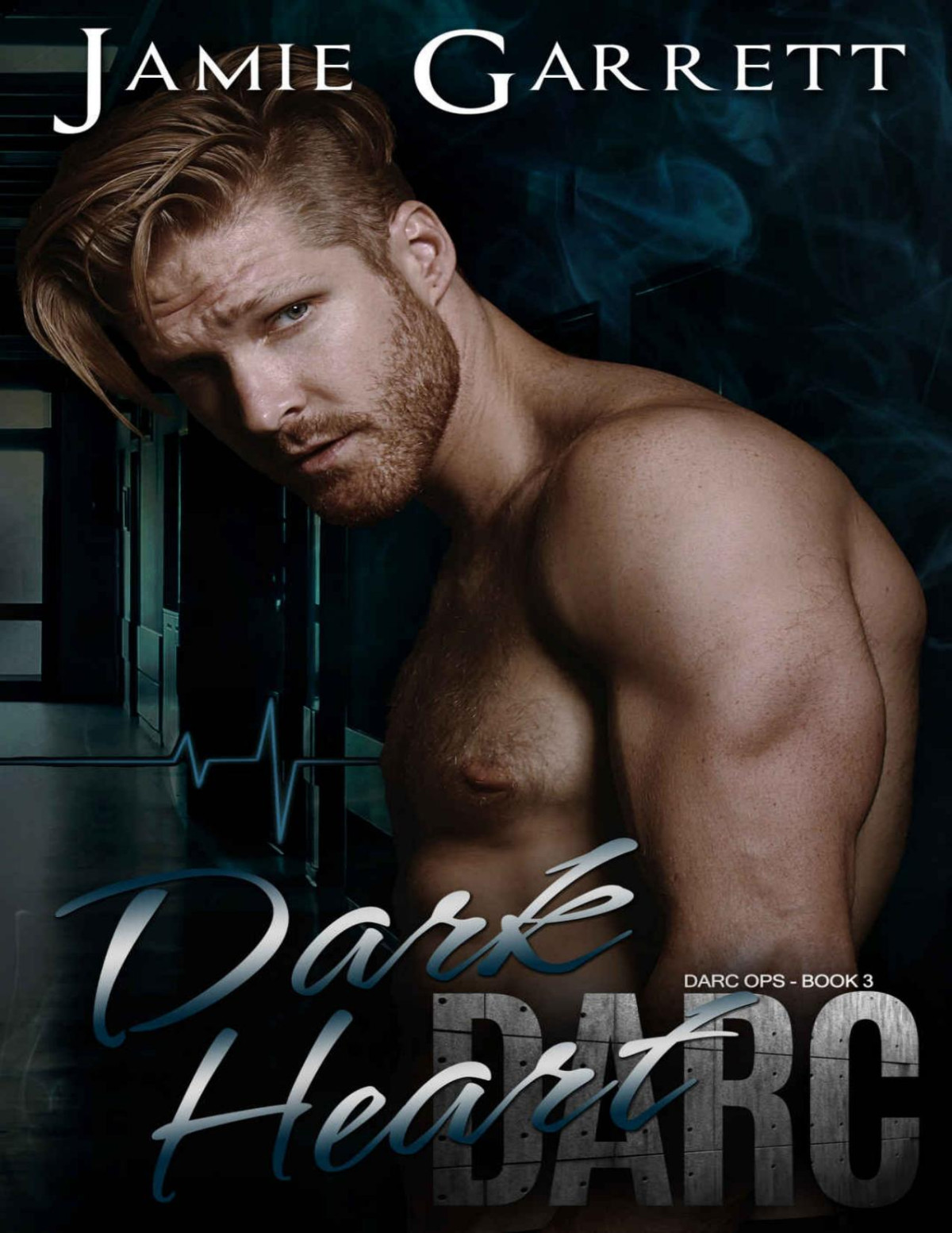 Dark Heart Darc Ops Book 3 Jamie Garrett Garrett Jamie