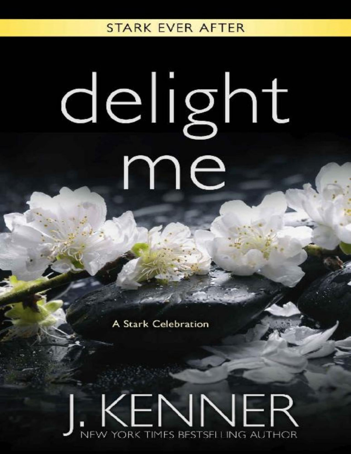 Delight Me A Stark Ever After Collection And Story J Kenner Kenner