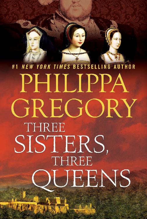 Three Sisters Three Queens Philippa Gregory Philippa Gregory