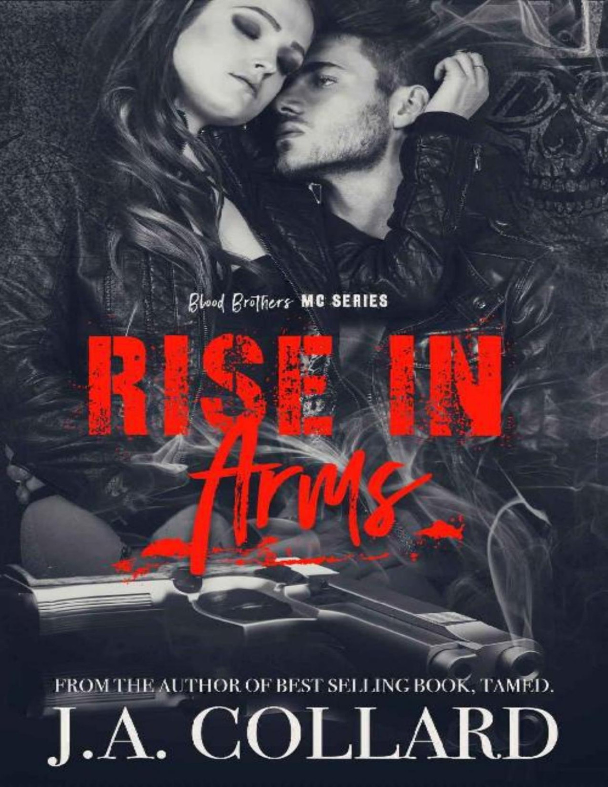 Rise In Arms Book 4 In The Blood Brothers Mc Series Ja Collard Collard