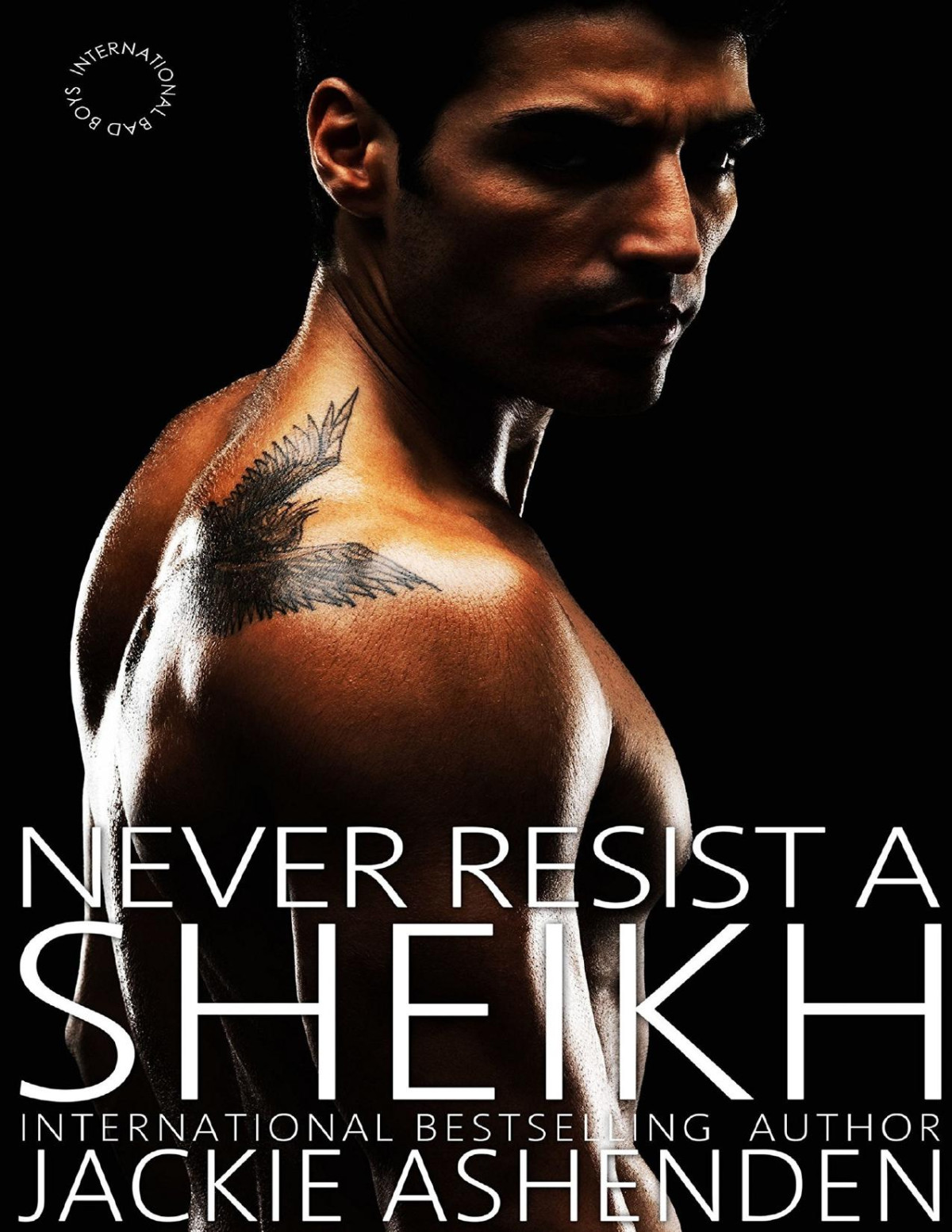 Never Resist A Sheikh International Bad Boys Jackie Ashenden Ashenden