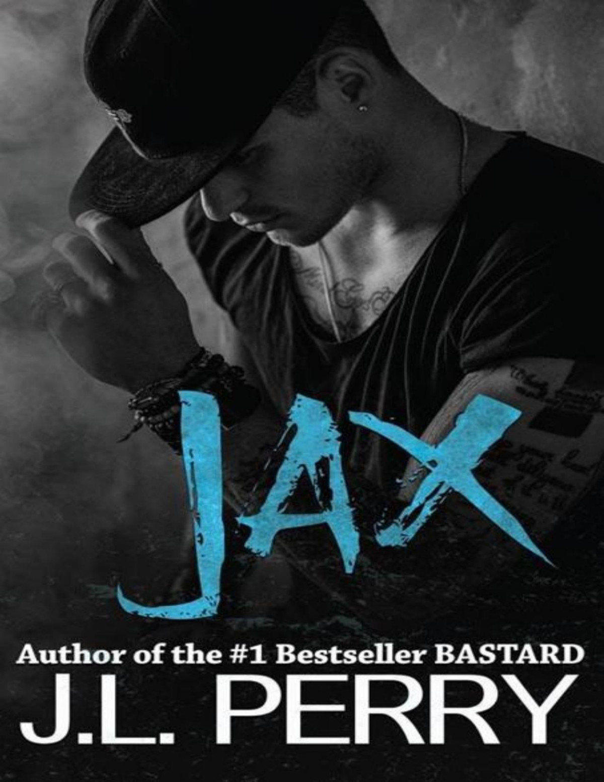 Jax A Bastard Novel J L Perry Perry J L