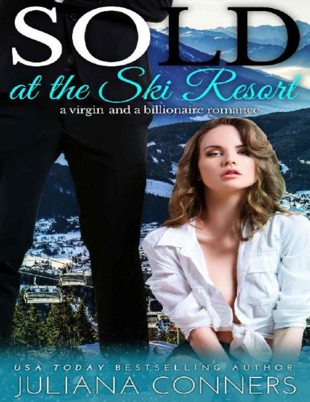 Sold At The Ski Resort A Virgin Billionaire Romance Juliana Conners Conners