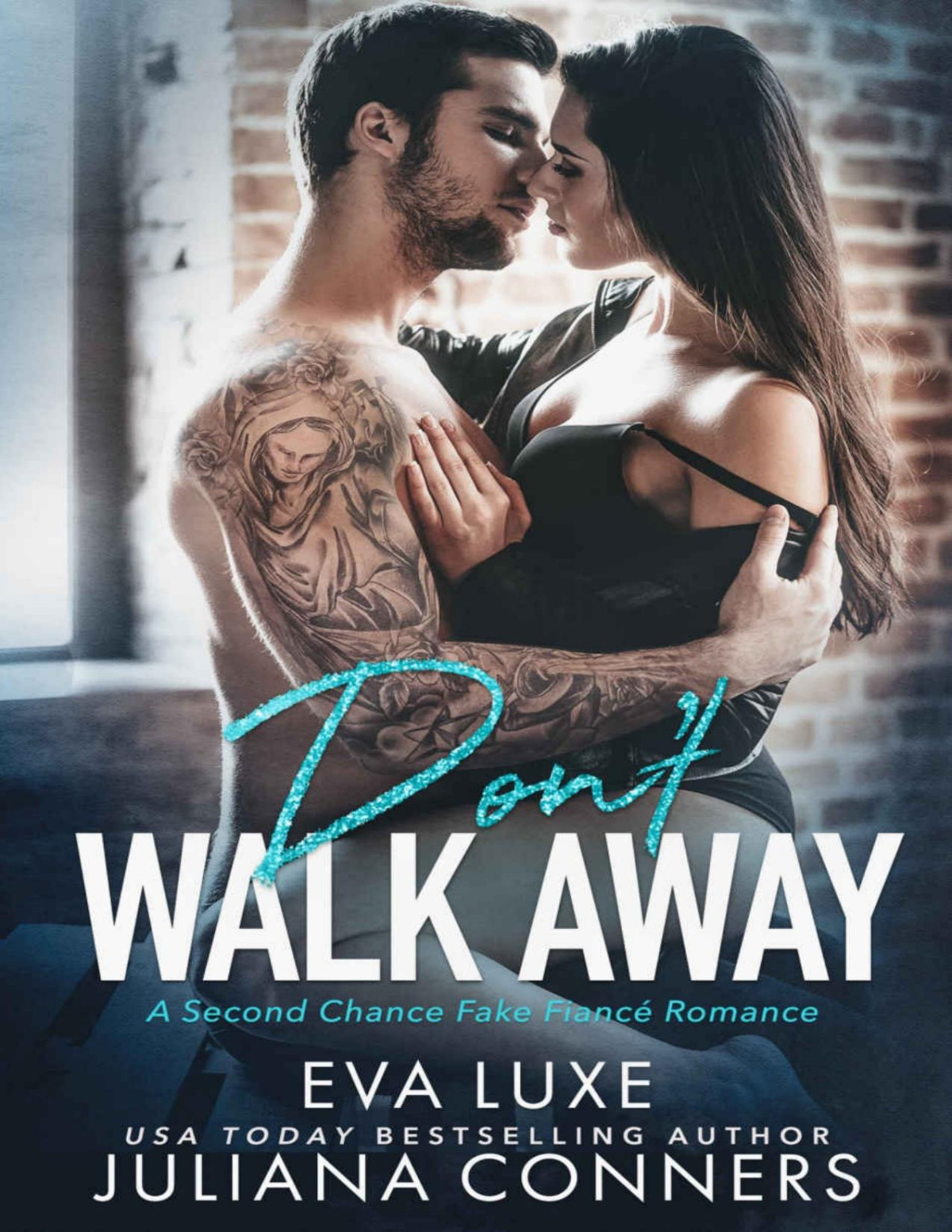 Dont Walk Away A Second Chance Fake Fiance Romance Eva Luxe Juliana Conners Luxe