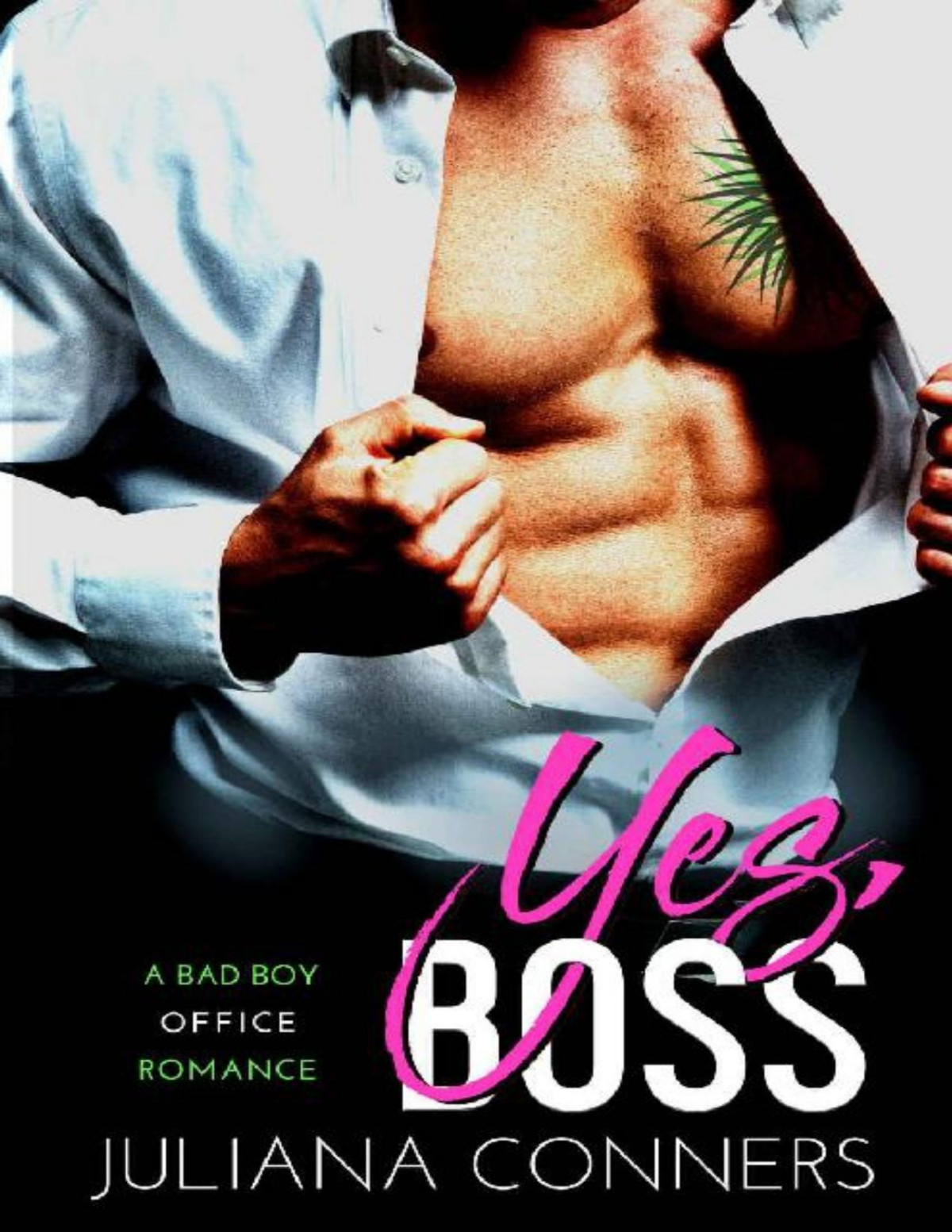 Yes Boss A Bad Boy Office Romance Juliana Conners Conners Juliana