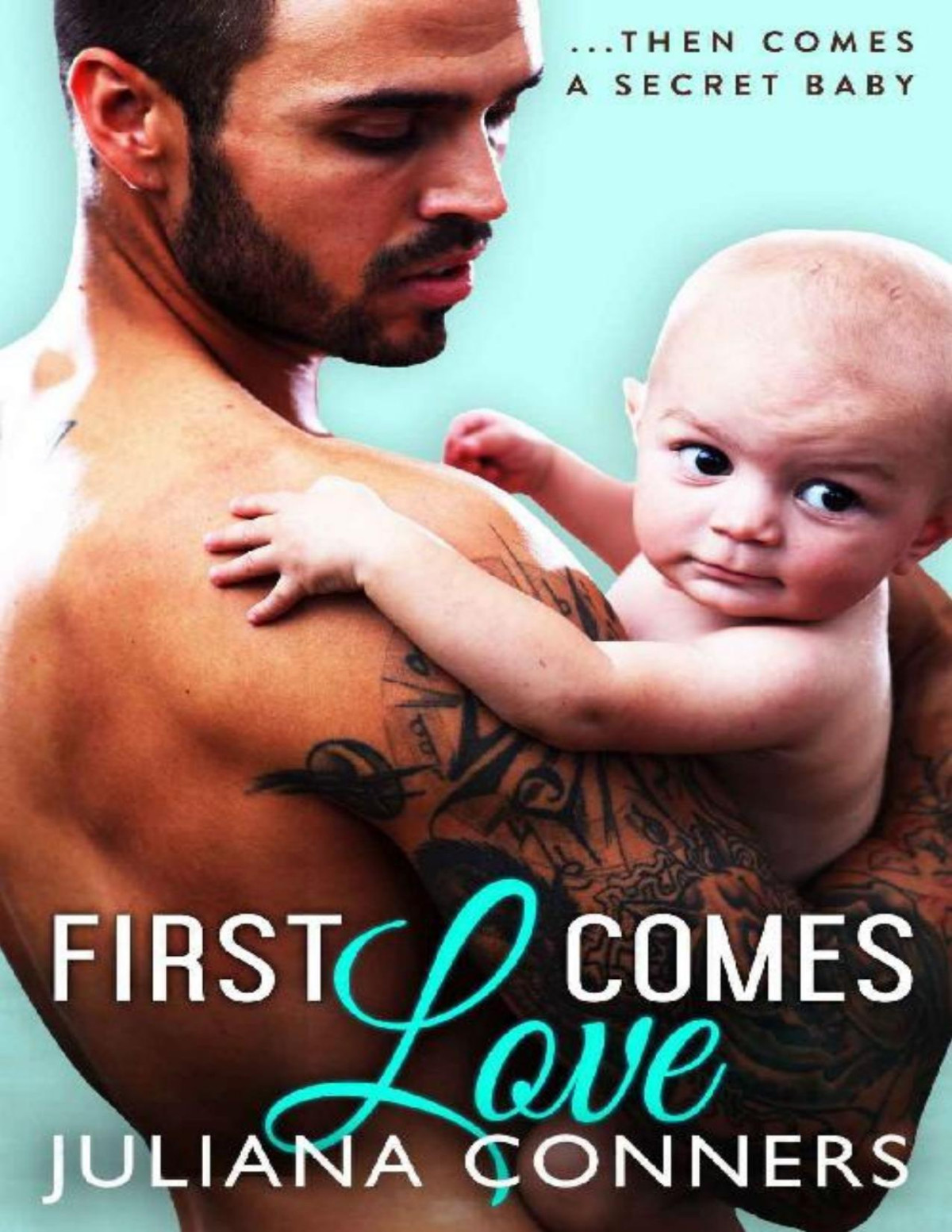 First Comes Love Juliana Conners Conners Juliana