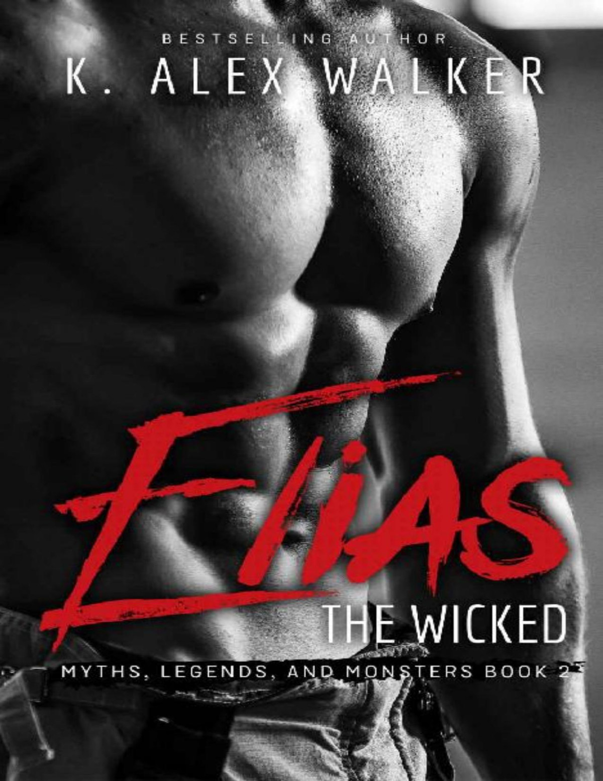 Elias The Wicked A Bwwm Interracial Paranormal Romance K Alex Walker Walker