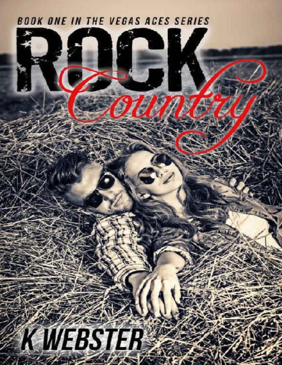 Rock Country The Vegas Aces Series Book 1 K Webster Webster