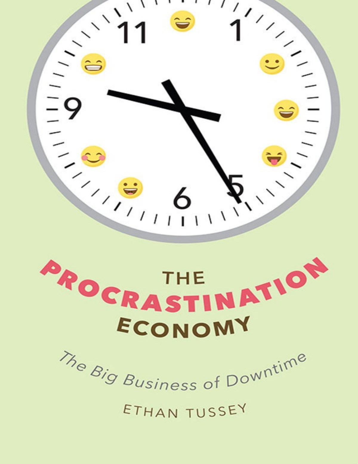 The Procrastination Economy The Big Business Of Downtime Ethan Tussey Tussey