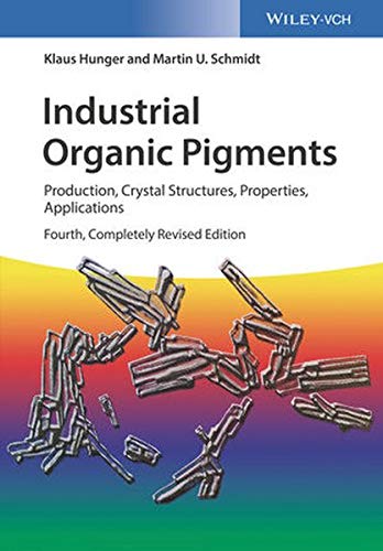 Industrial Organic Pigments Production Crystal Structures Properties Applications 4th Edition Klaus Hunger