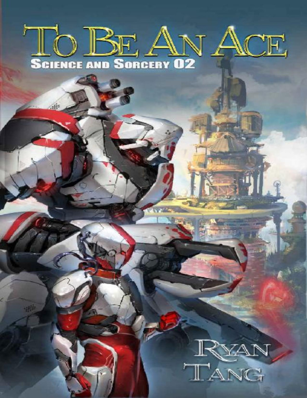 To Be An Ace Science And Sorcery Book 2 Ryan Tang Tang Ryan
