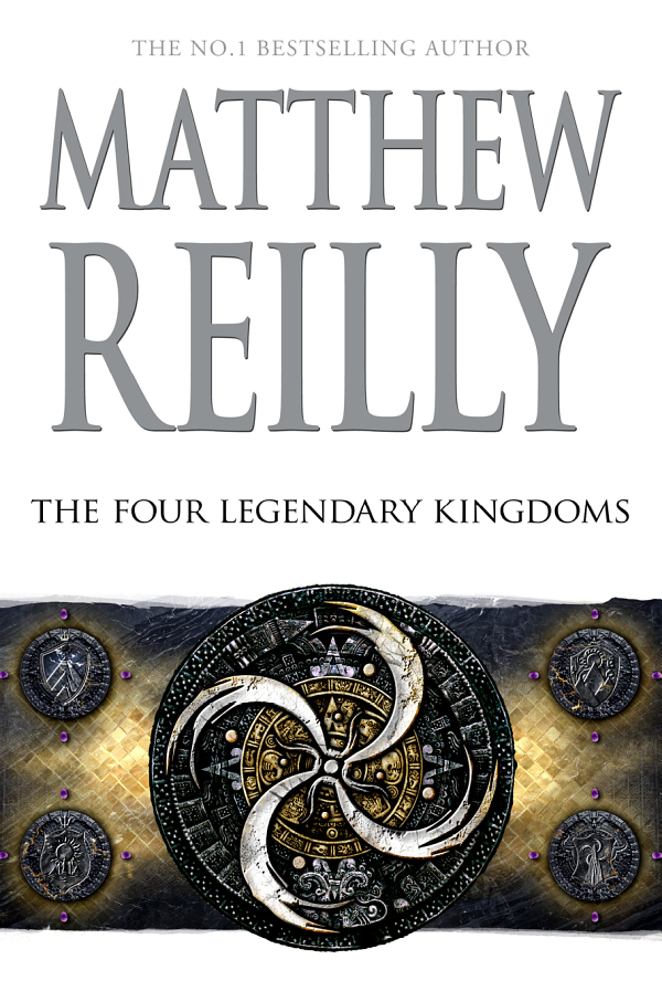 The Four Legendary Kingdoms Matthew Reilly