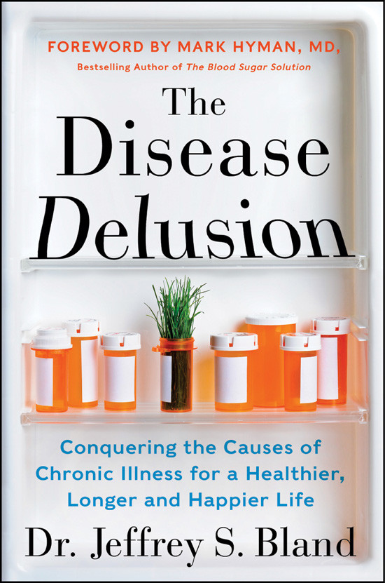 The Disease Delusion Dr Drjeffrey S Bland