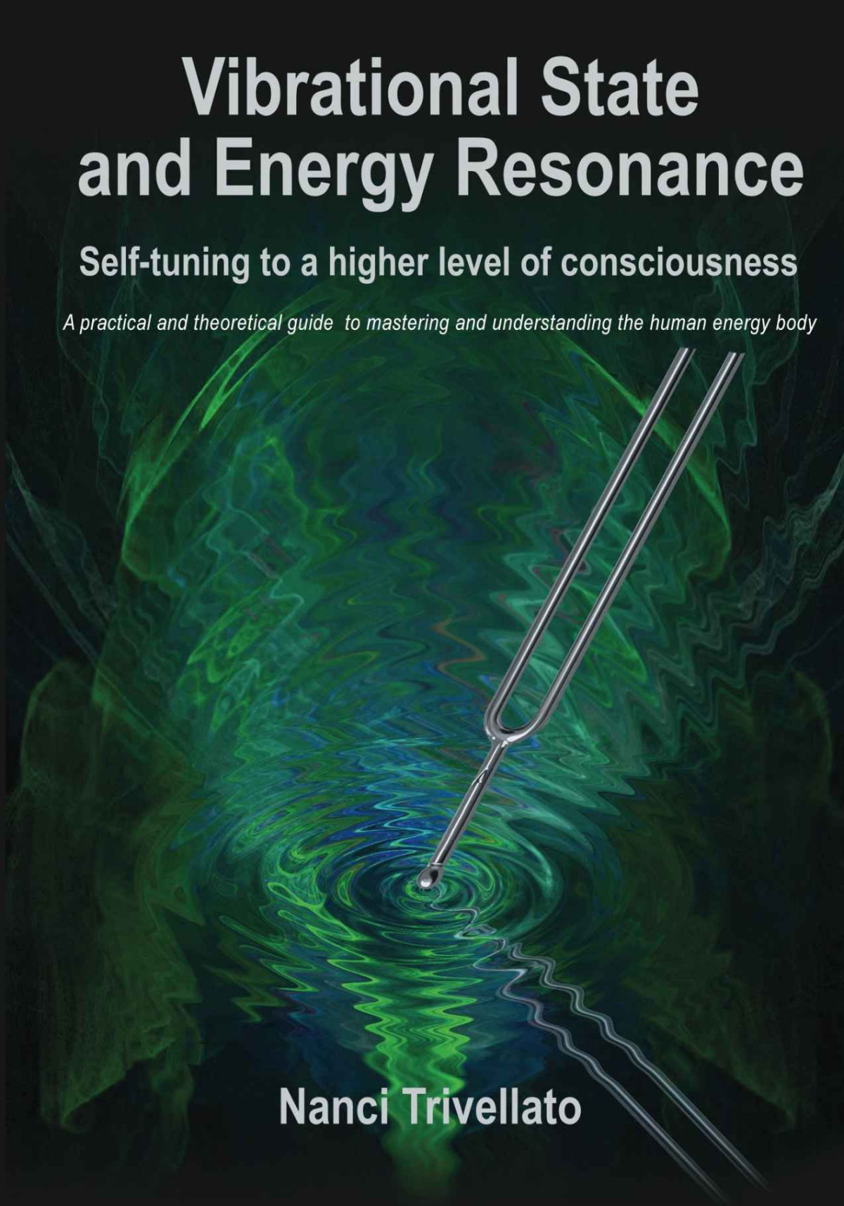Vibrational State And Energy Resonance Selftuning To A Higher Level Of Consciousness Pdf Nanci Trivellato Trivellato