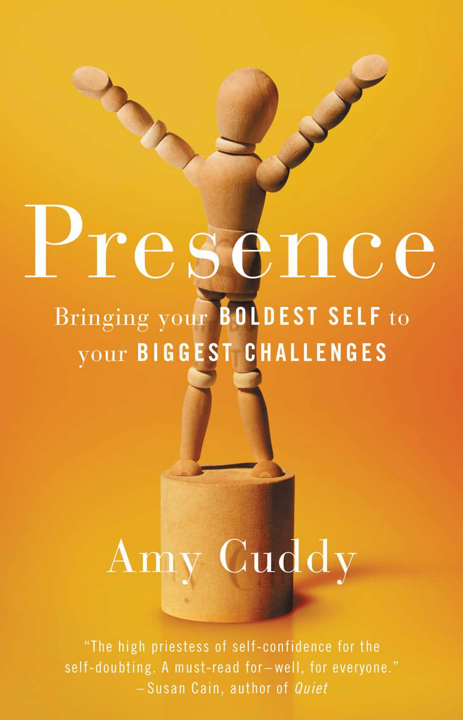 Presence Bringing Your Boldest Self To Your Biggest Challenges Amy Cuddy