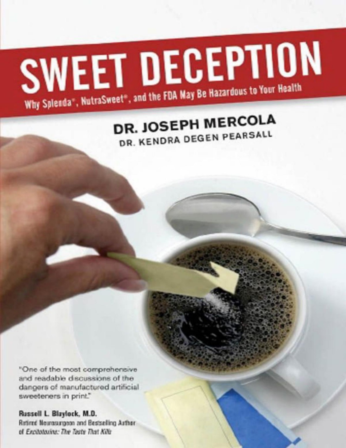 Sweet Deception Why Splenda Nutrasweet And The Fda May Be Hazardous To Your Health Joseph Mercola