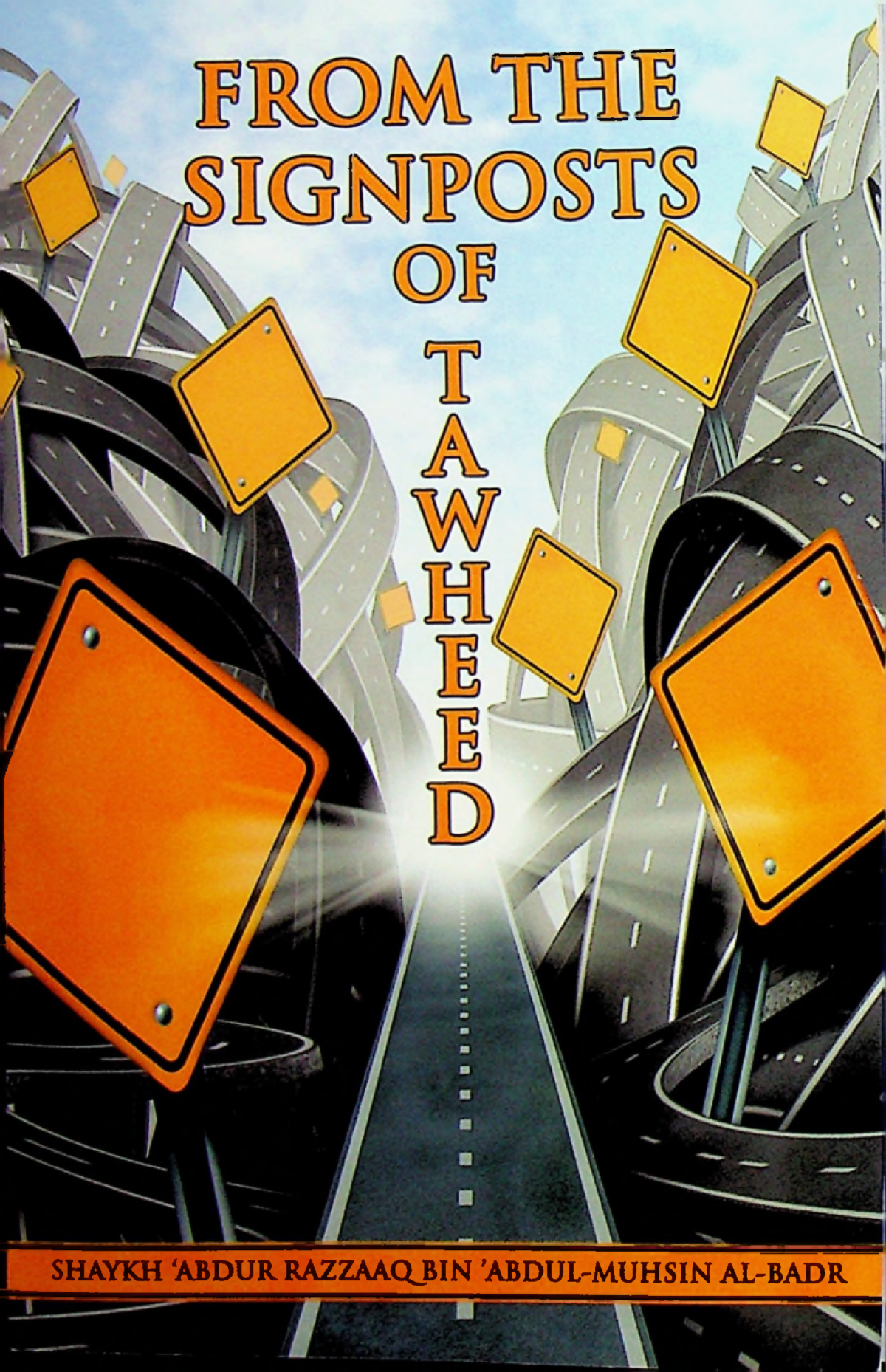From The Signposts Of Tawheed 1st Edition Shaykh Abdur Razzaaq Bin Abdul Muhsin Al Abbaad Albadr
