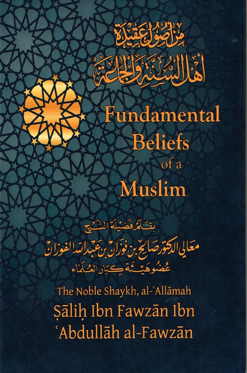 Fundamental Beliefs Of A Muslim 1st Edition Shaykh Li Alfawzn