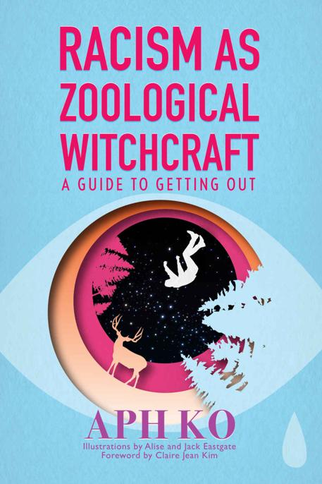 Racism As Zoological Witchcraft A Guide To Getting Out Aph Ko Ko