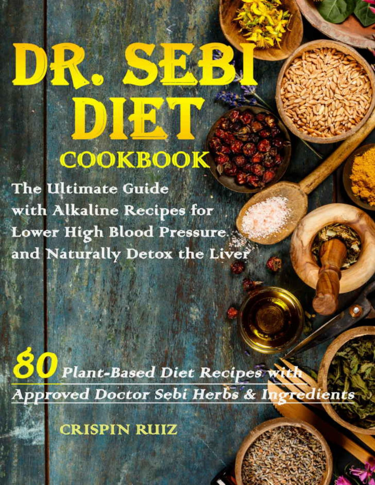 Dr Sebi Diet Cookbook Crispin Ruiz