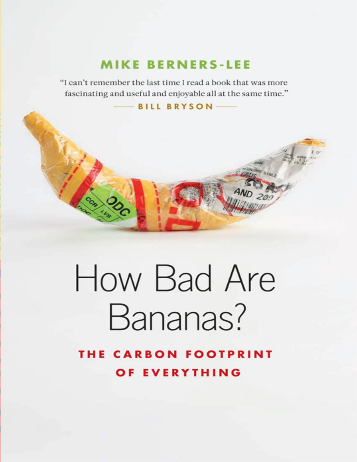 How Bad Are Bananas The Carbon Footprint Of Everything Mike Bernerslee