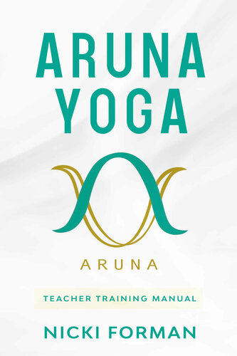 Aruna Yoga Teacher Training Manual Forman Nicki