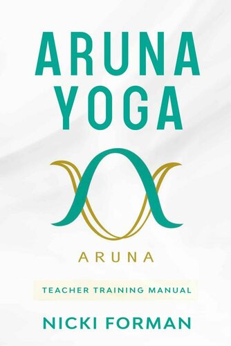 Aruna Yoga Teacher Training Manual Nicki Forman