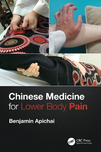 Chinese Medicine For Lower Body Pain 1st Edition Benjamin Apichai