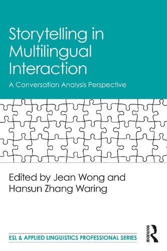 Storytelling In Multilingual Interaction A Conversation Analysis Perspective 1st Edition Jean Wong