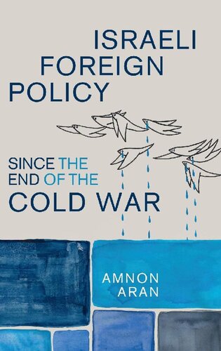 Israeli Foreign Policy Since The End Of The Cold War Amnon Aran