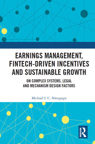 Earnings Management Fintechdriven Incentives And Sustainable Growth Michael I C Nwogugu
