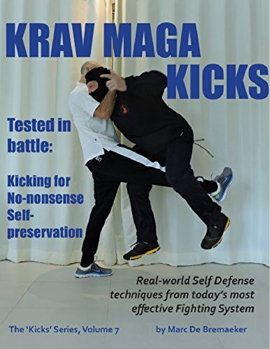 Krav Maga Kicks Realworld Self Defense Techniques From Todays Most Effective Fighting System Mark De Bremaeker