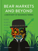 Bear Markets And Beyond A Bestiary Of Business Terms Dhruti Shah