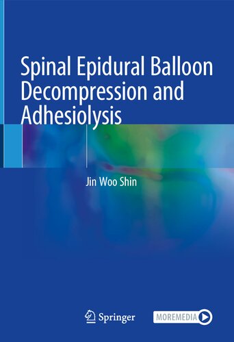 Spinal Epidural Balloon Decompression And Adhesiolysis Jin Woo Shin