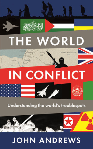 The World In Conflict Understanding The Worlds Troublespots John Andrews