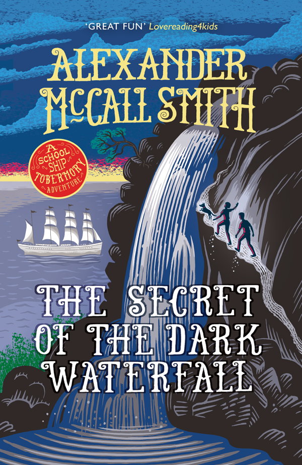 The Secret Of The Dark Waterfall Alexander Mccall Smith