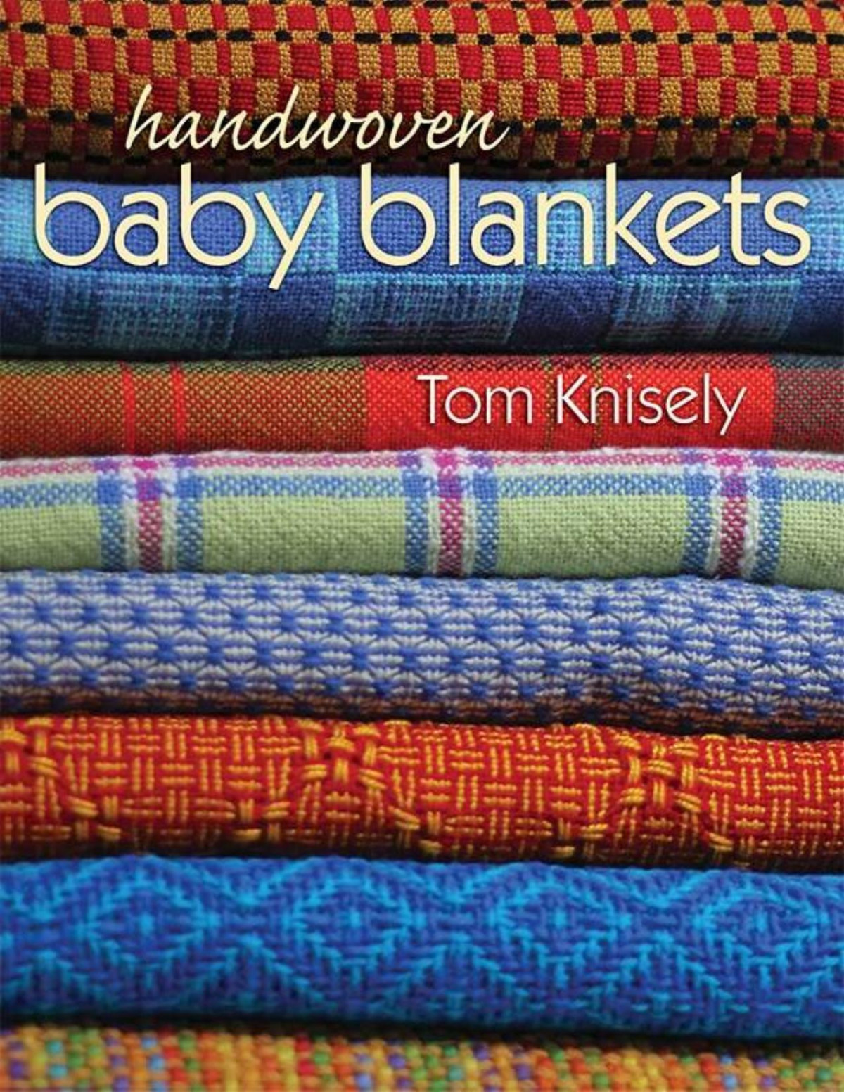 Handwoven Baby Blankets Tom Knisely Knisely Tom