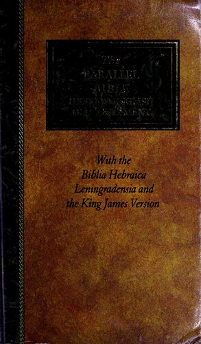 The Parallel Bible Hebrewenglish Old Testament With The Biblia Hebraica Leningradensia And The King James Version Aaron Ben Moses Benasher Aron Dotan