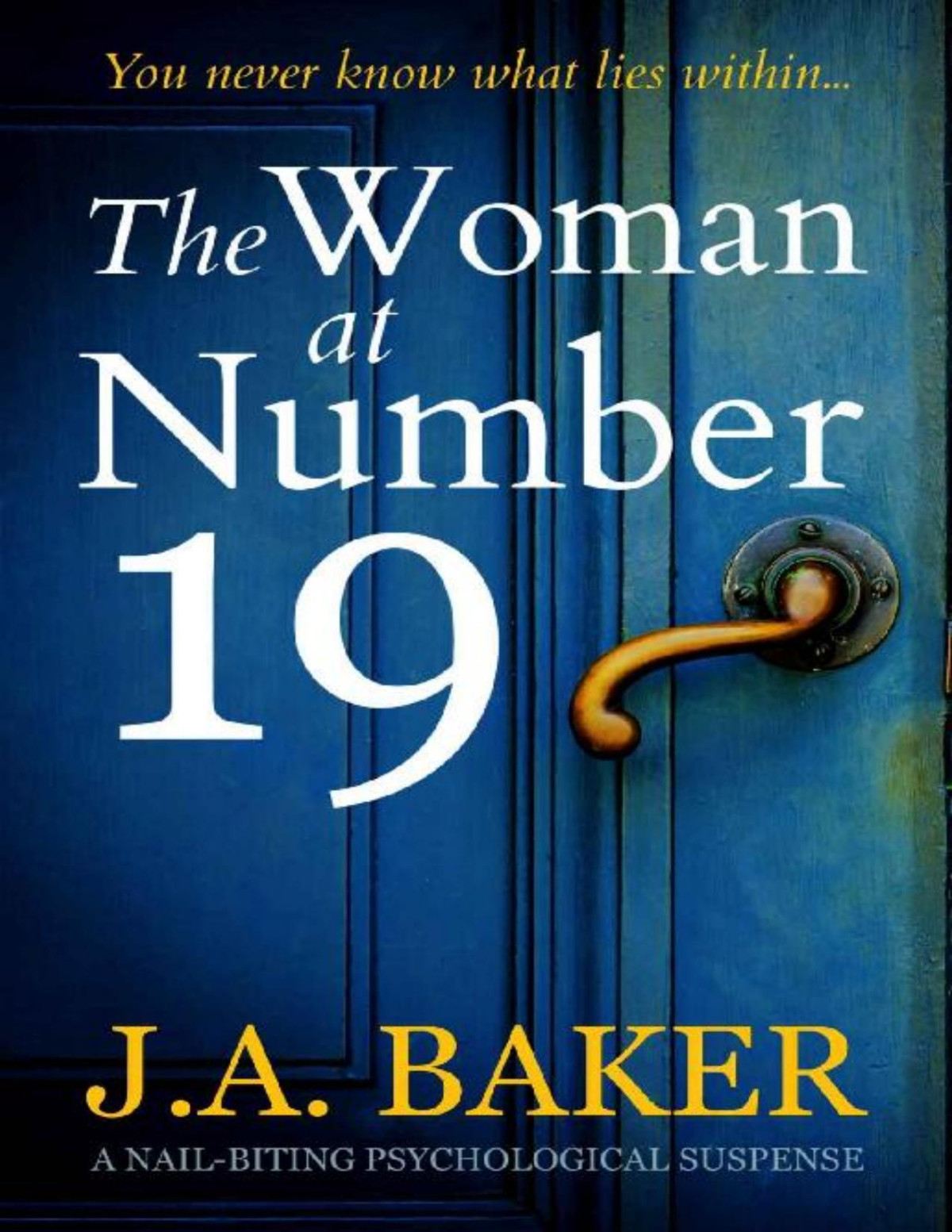 The Woman At Number 19 A Nailbiting Psychological Thriller Ja Baker Baker