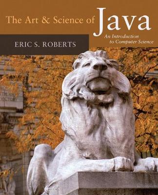 The Art And Science Of Java An Introduction To Computer Science 1st Eric S Roberts