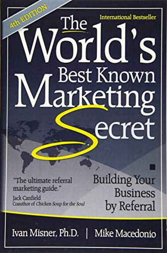The Worlds Best Known Marketing Secret 4th Edition Ivan Misner
